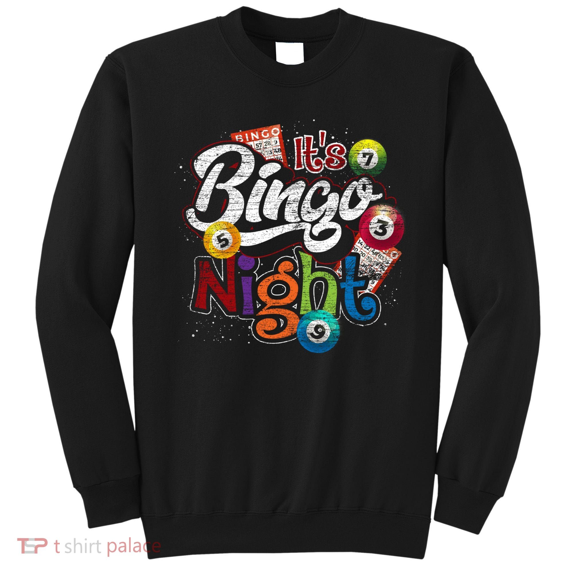 Gambling Lover Gift Its Bingo Night Funny Lottery Bingo Sweatshirt