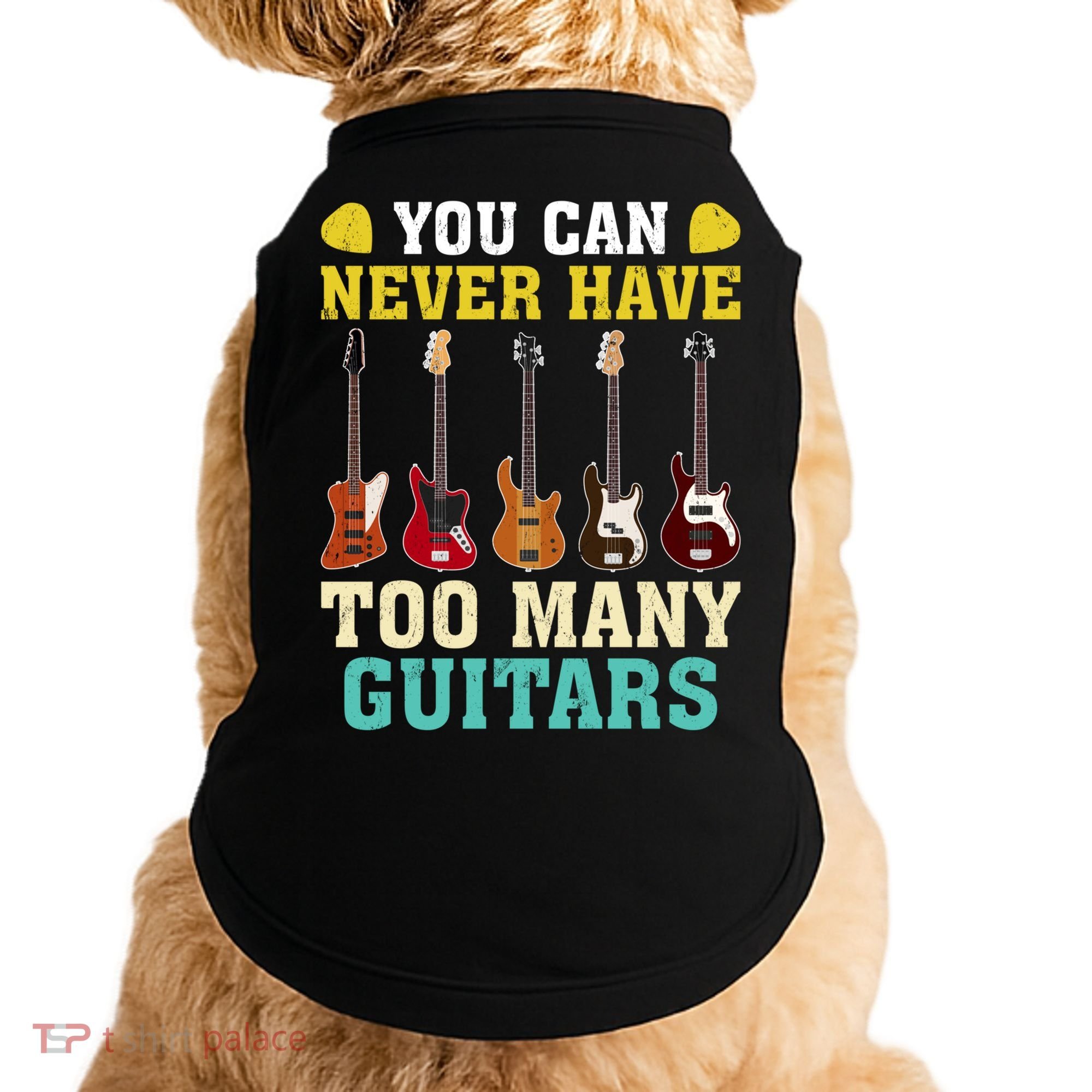 Guitar Lover Gift You Can Never Have Too Many Guitars Gift Doggie Tank