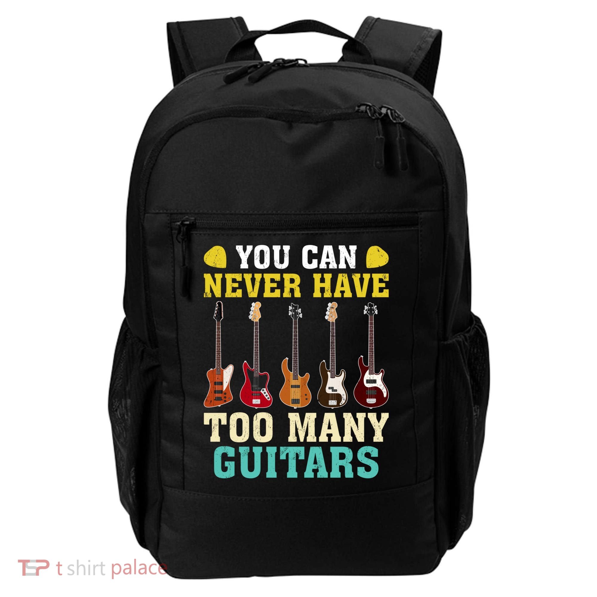Guitar Lover Gift You Can Never Have Too Many Guitars Gift Backpack