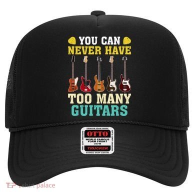 Guitar Lover Gift You Can Never Have Too Many Guitars Gift Hat