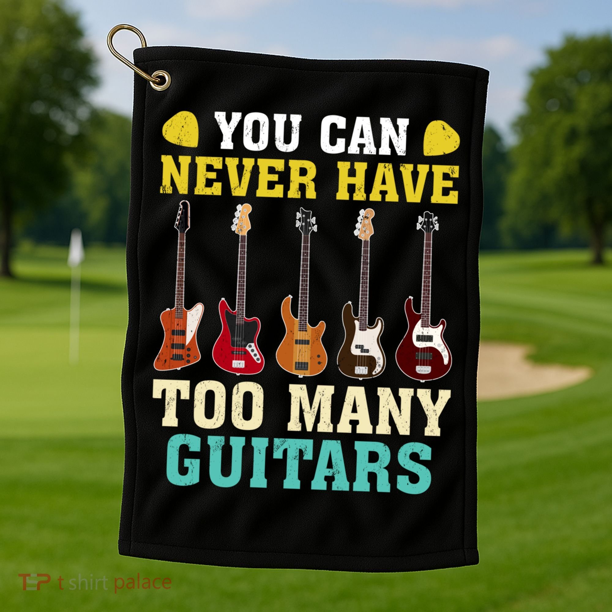 Guitar Lover Gift You Can Never Have Too Many Guitars Gift Golf Towel