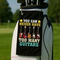 Guitar Lover Gift You Can Never Have Too Many Guitars Gift Golf Towel thumb 2