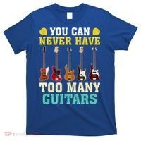 Guitar Lover Gift You Can Never Have Too Many Guitars Gift T-Shirt thumb 0