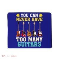 Guitar Lover Gift You Can Never Have Too Many Guitars Gift Mousepad thumb 0