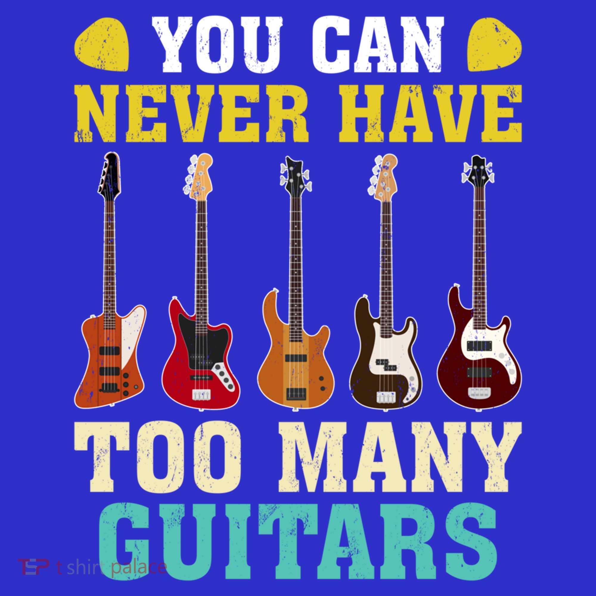 Guitar Lover Gift You Can Never Have Too Many Guitars Gift Mousepad
