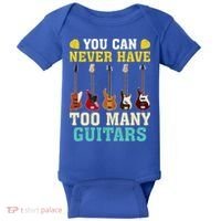 Guitar Lover Gift You Can Never Have Too Many Guitars Gift Baby Bodysuit thumb 0