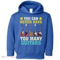 Guitar Lover Gift You Can Never Have Too Many Guitars Gift Toddler Hoodie thumb 0