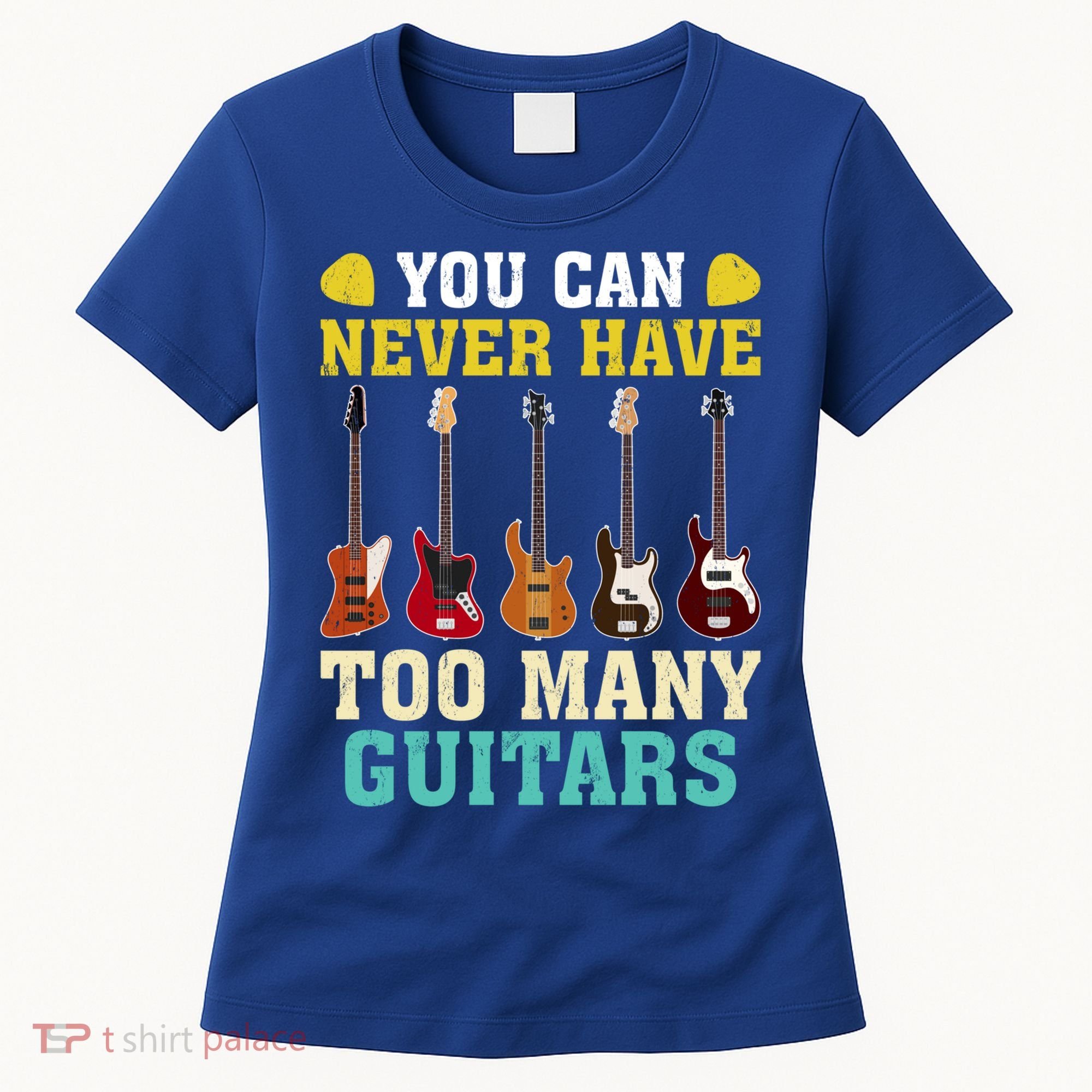 Guitar Lover Gift You Can Never Have Too Many Guitars Gift Women's T-Shirt