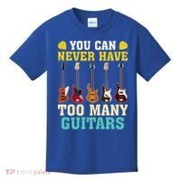 Guitar Lover Gift You Can Never Have Too Many Guitars Gift Kids T-Shirt thumb 0