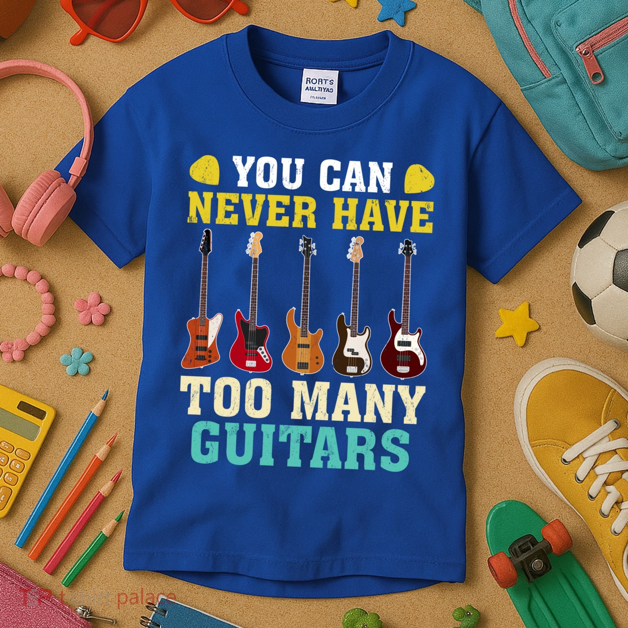 Guitar Lover Gift You Can Never Have Too Many Guitars Gift Kids T-Shirt