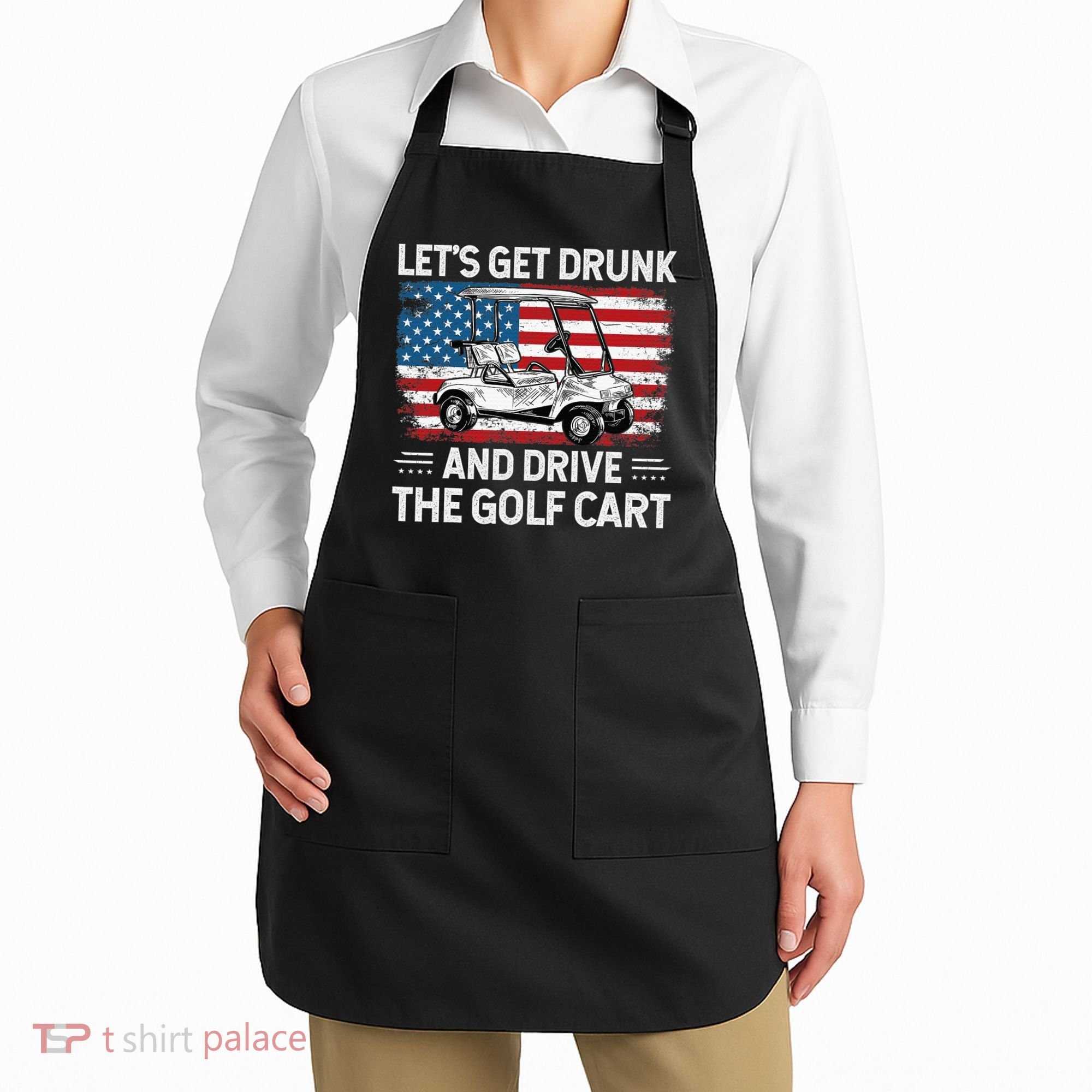 Golfer Lets Get Drunk And Drive The Golf Cart Golf Player Apron