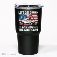 Golfer Lets Get Drunk And Drive The Golf Cart Golf Player Tumbler thumb 0