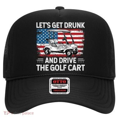 Golfer Lets Get Drunk And Drive The Golf Cart Golf Player Hat