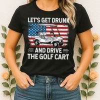 Golfer Lets Get Drunk And Drive The Golf Cart Golf Player Women's T-Shirt thumb 2