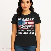 Golfer Lets Get Drunk And Drive The Golf Cart Golf Player Women's T-Shirt thumb 4