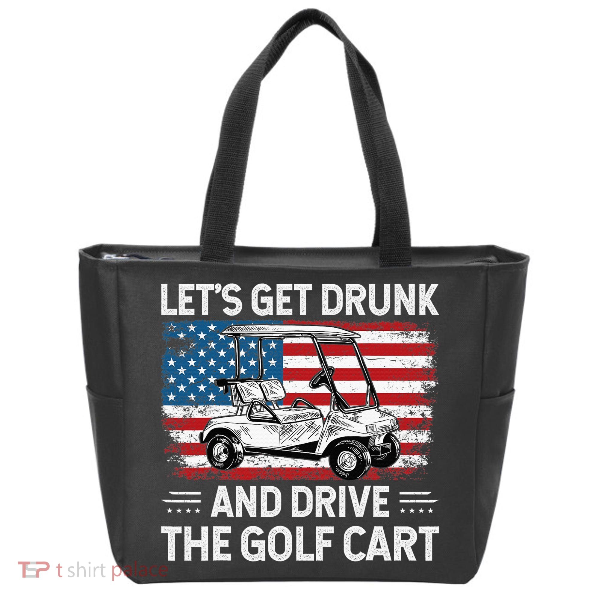Golfer Lets Get Drunk And Drive The Golf Cart Golf Player Tote Bag