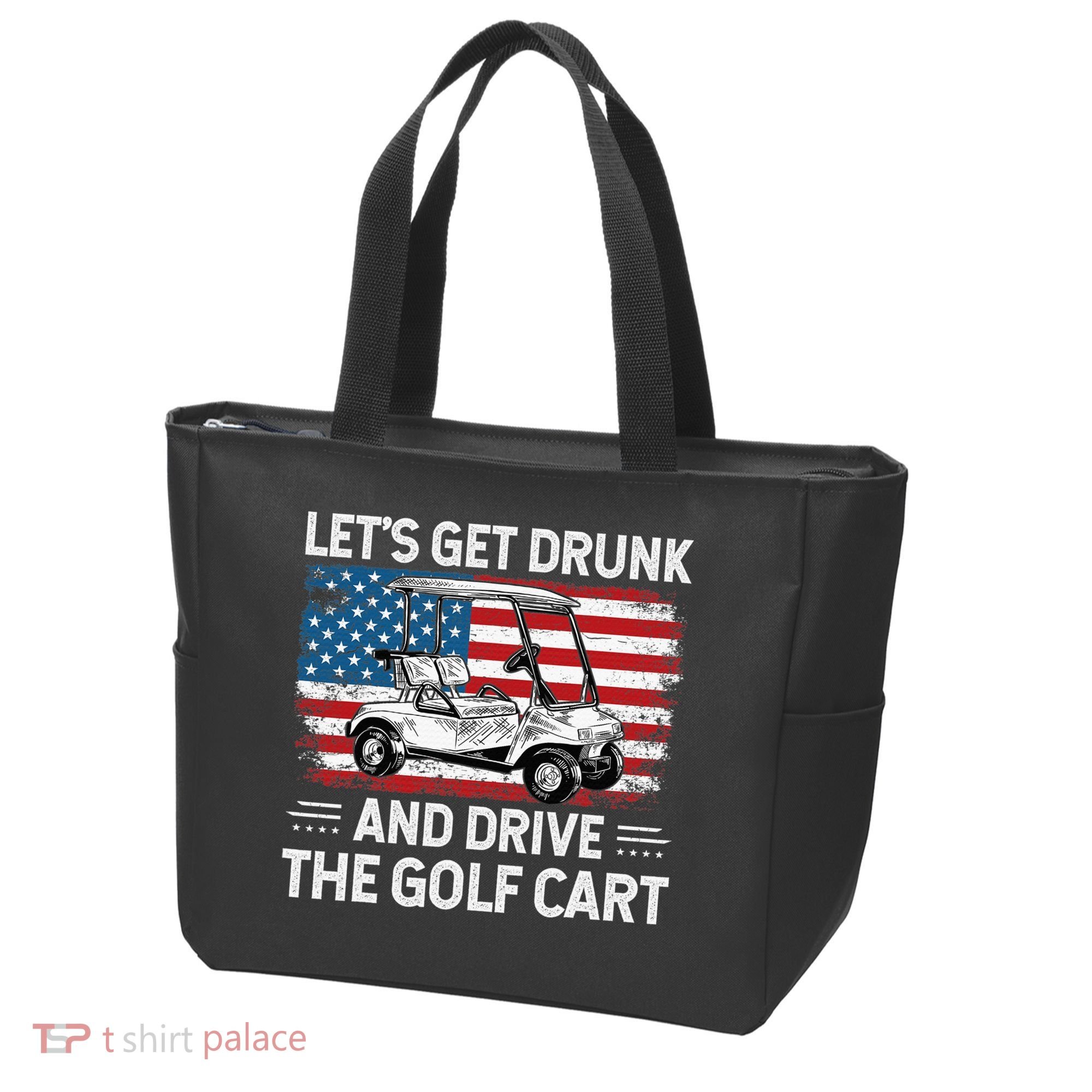 Golfer Lets Get Drunk And Drive The Golf Cart Golf Player Tote Bag