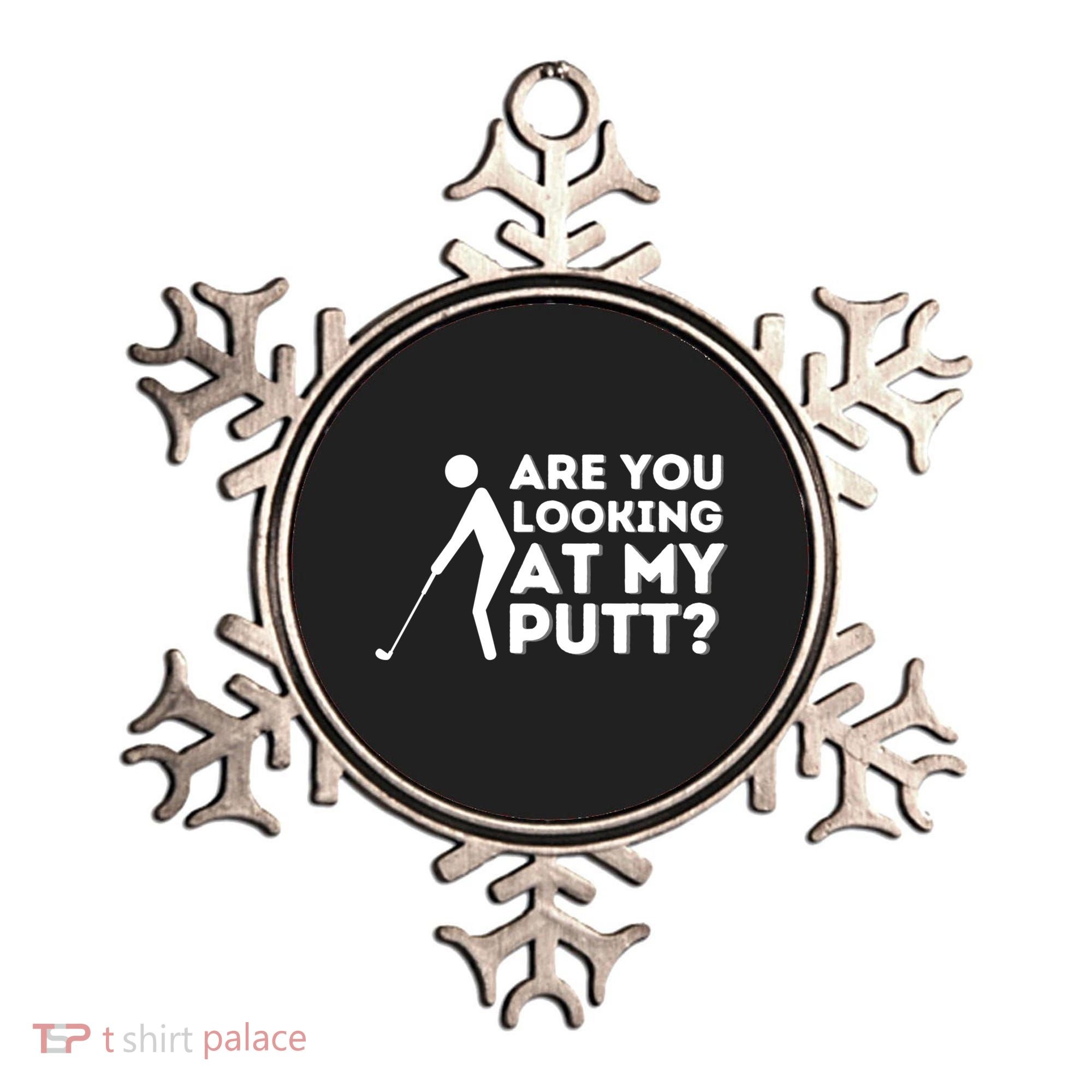 Golfing Lover & Golf Gift Are You Looking At My Putt Ornament