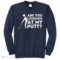 Golfing Lover & Golf Gift Are You Looking At My Putt Sweatshirt thumb 0