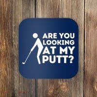 Golfing Lover & Golf Gift Are You Looking At My Putt Coaster thumb 0