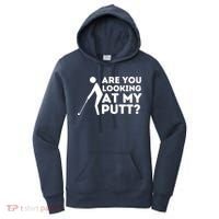 Golfing Lover & Golf Gift Are You Looking At My Putt Women's Hoodie thumb 0