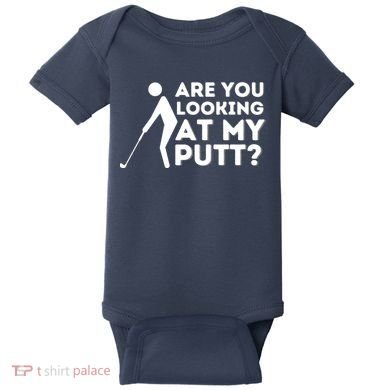 Golfing Lover & Golf Gift Are You Looking At My Putt Baby Bodysuit