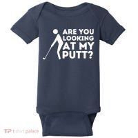 Golfing Lover & Golf Gift Are You Looking At My Putt Baby Bodysuit thumb 0
