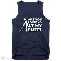 Golfing Lover & Golf Gift Are You Looking At My Putt Tank Top thumb 0