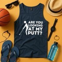 Golfing Lover & Golf Gift Are You Looking At My Putt Tank Top thumb 4