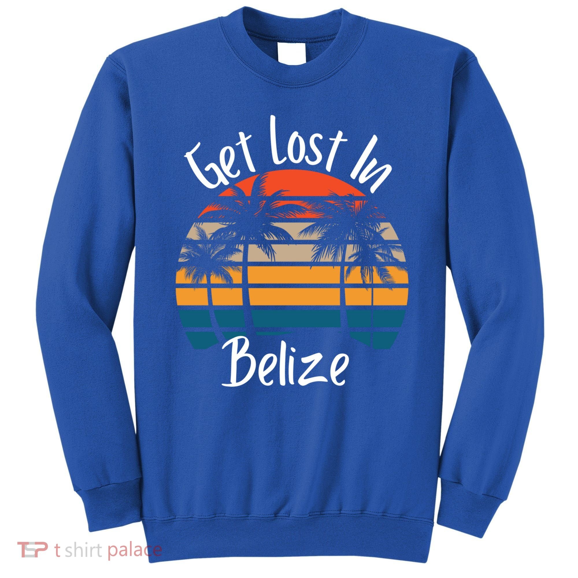 Get Lost In Belize Tropical Vacation Matching Family Trip Cool Gift Sweatshirt