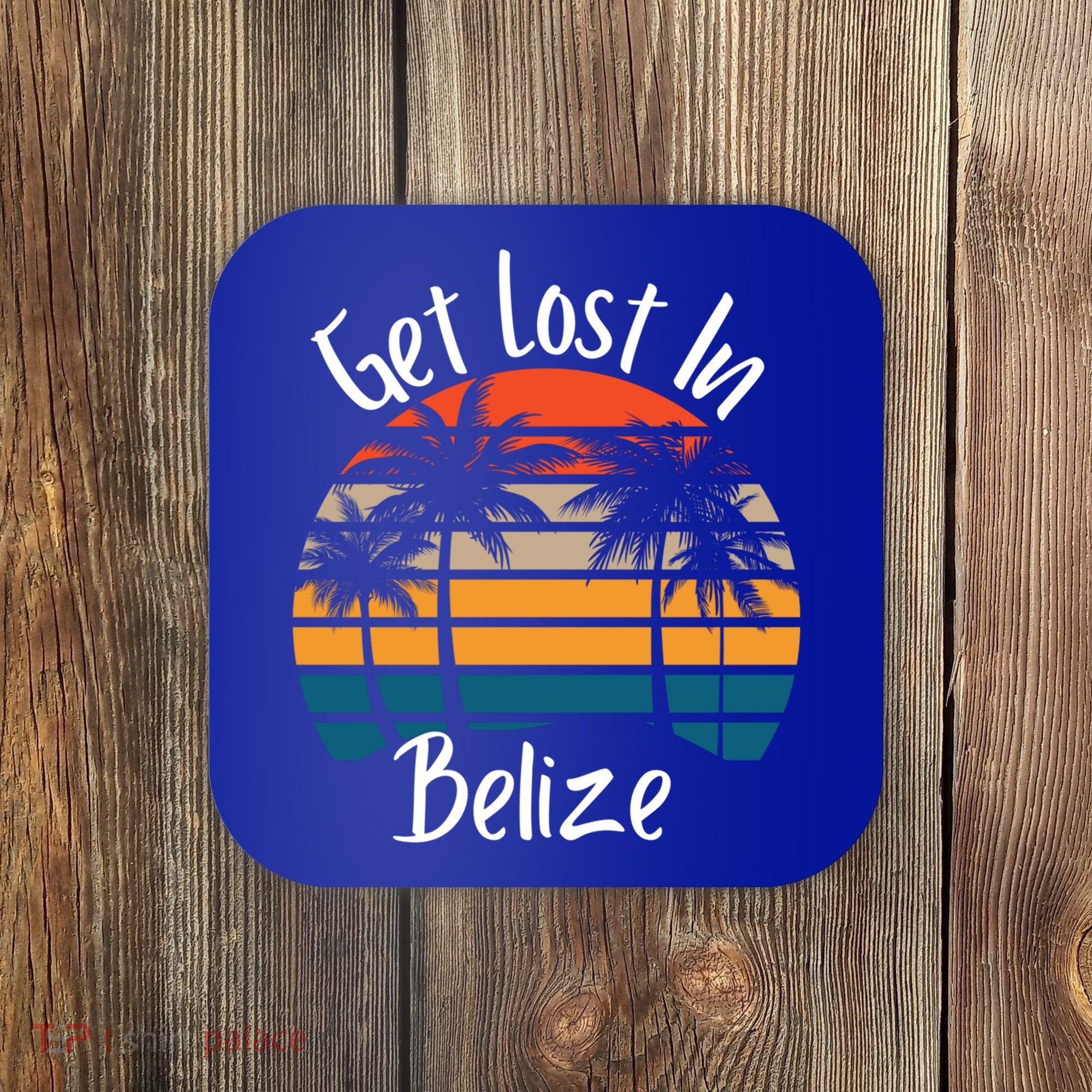Get Lost In Belize Tropical Vacation Matching Family Trip Cool Gift Coaster