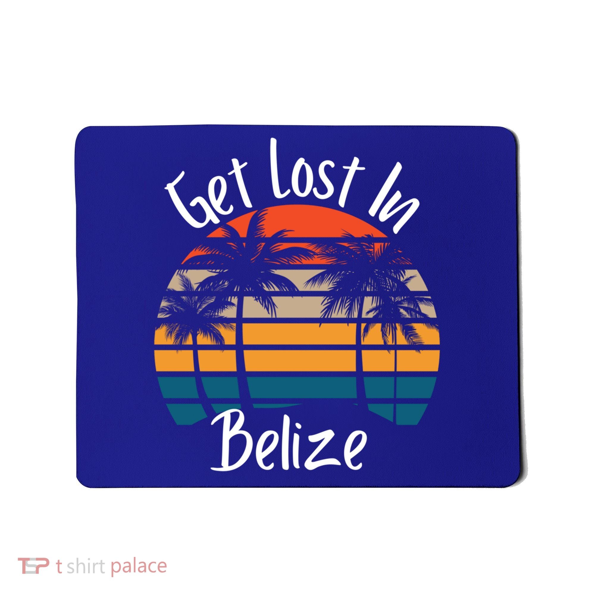 Get Lost In Belize Tropical Vacation Matching Family Trip Cool Gift Mousepad