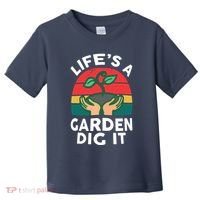 Gardenshirt Life Is Garden Dig It Women Funny Gardening Toddler T-Shirt thumb 0
