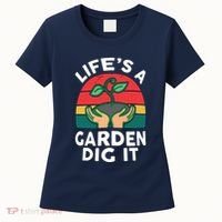 Gardenshirt Life Is Garden Dig It Women Funny Gardening Women's T-Shirt thumb 0