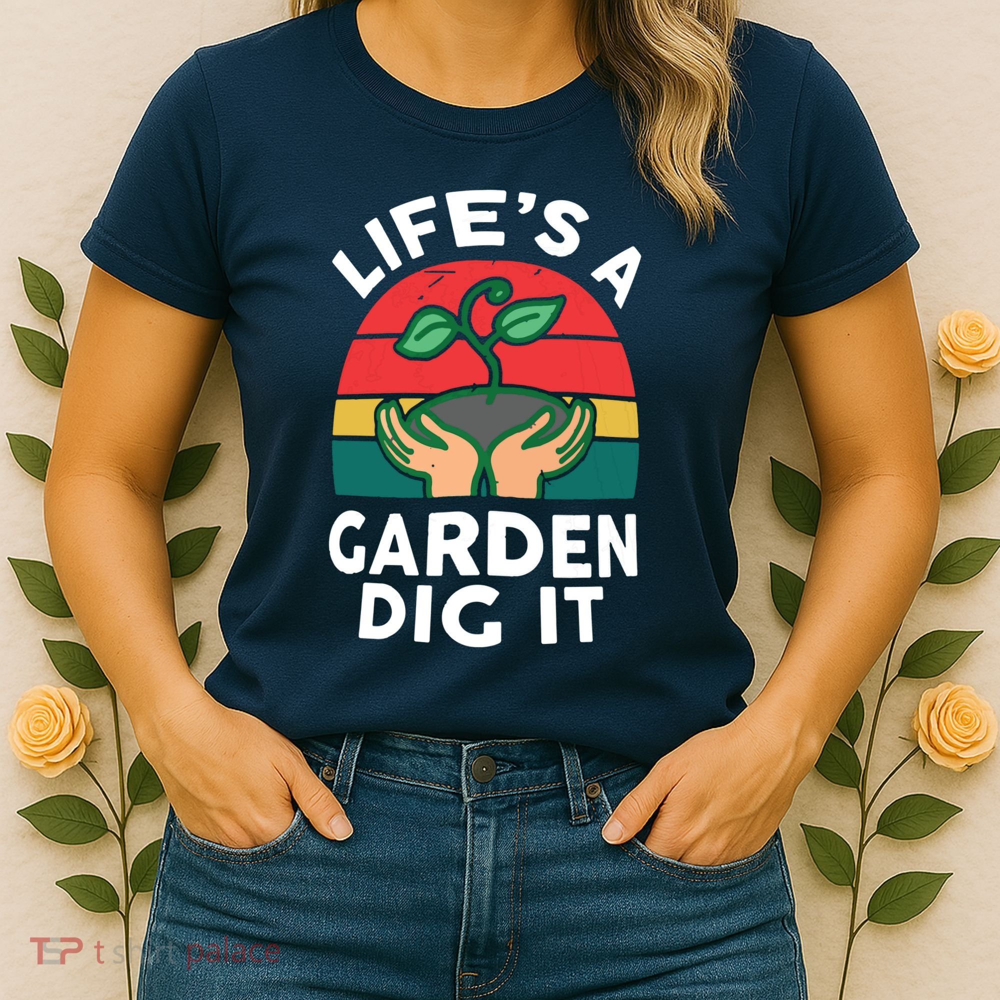 Gardenshirt Life Is Garden Dig It Women Funny Gardening Women's T-Shirt