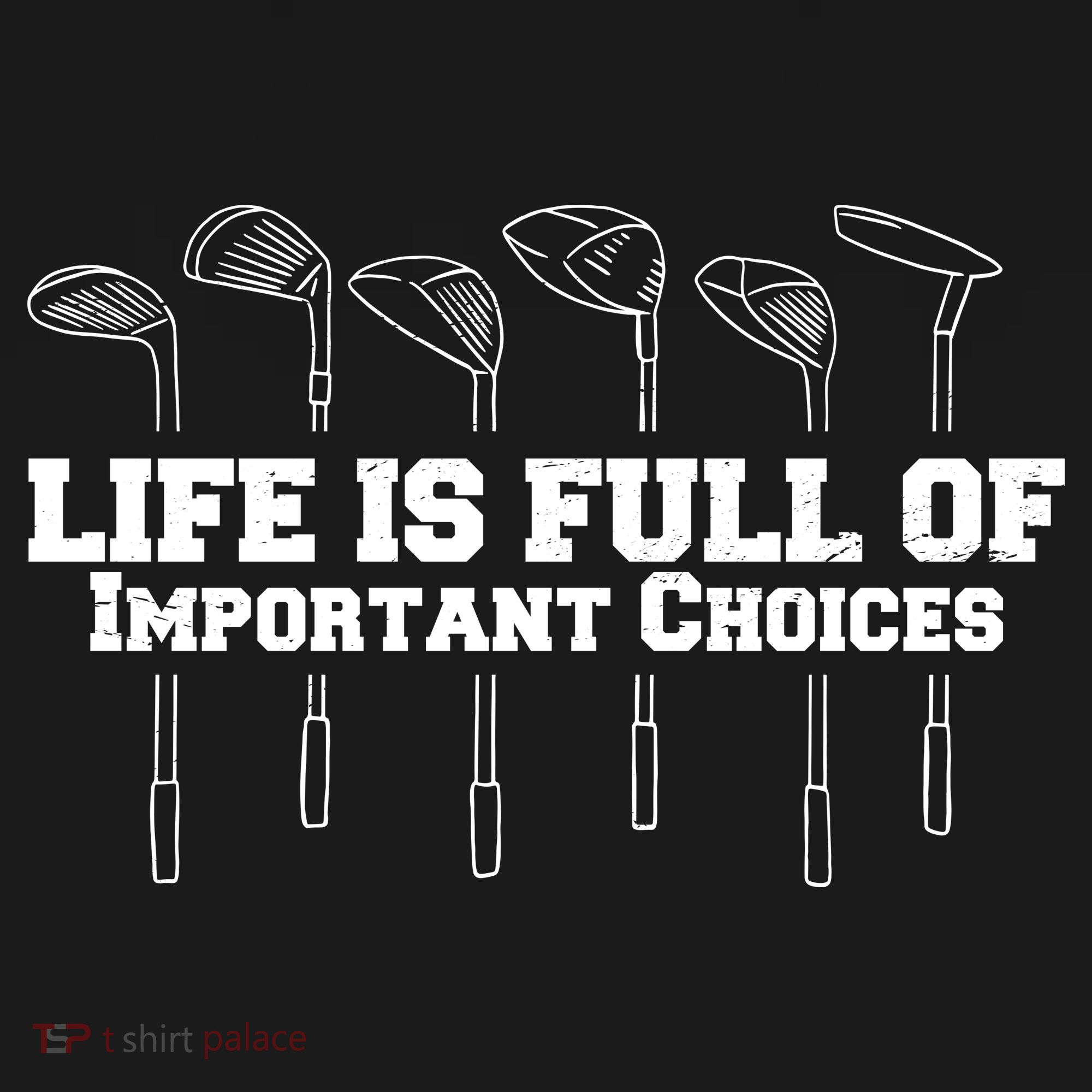 Golf Life Is Full Of Important Choices Funny Golfing Long Sleeve Shirt