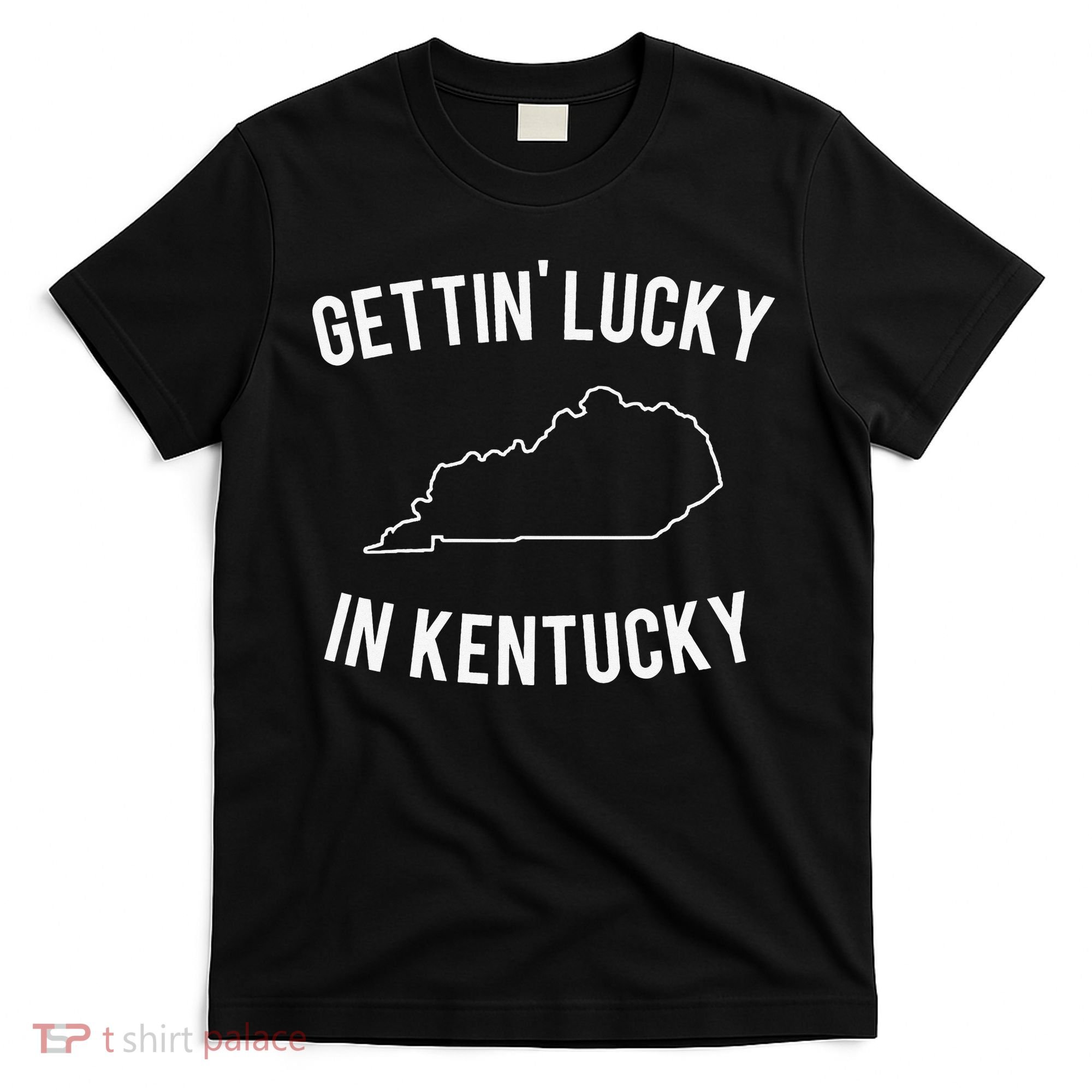 Gettin Lucky In Kentucky T-Shirt