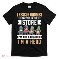 Garden Lover I Rescue Gnomes Not A Hoarder A Hero Gardener T-Shirt thumb 0