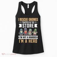 Garden Lover I Rescue Gnomes Not A Hoarder A Hero Gardener Women's Tank Top thumb 0