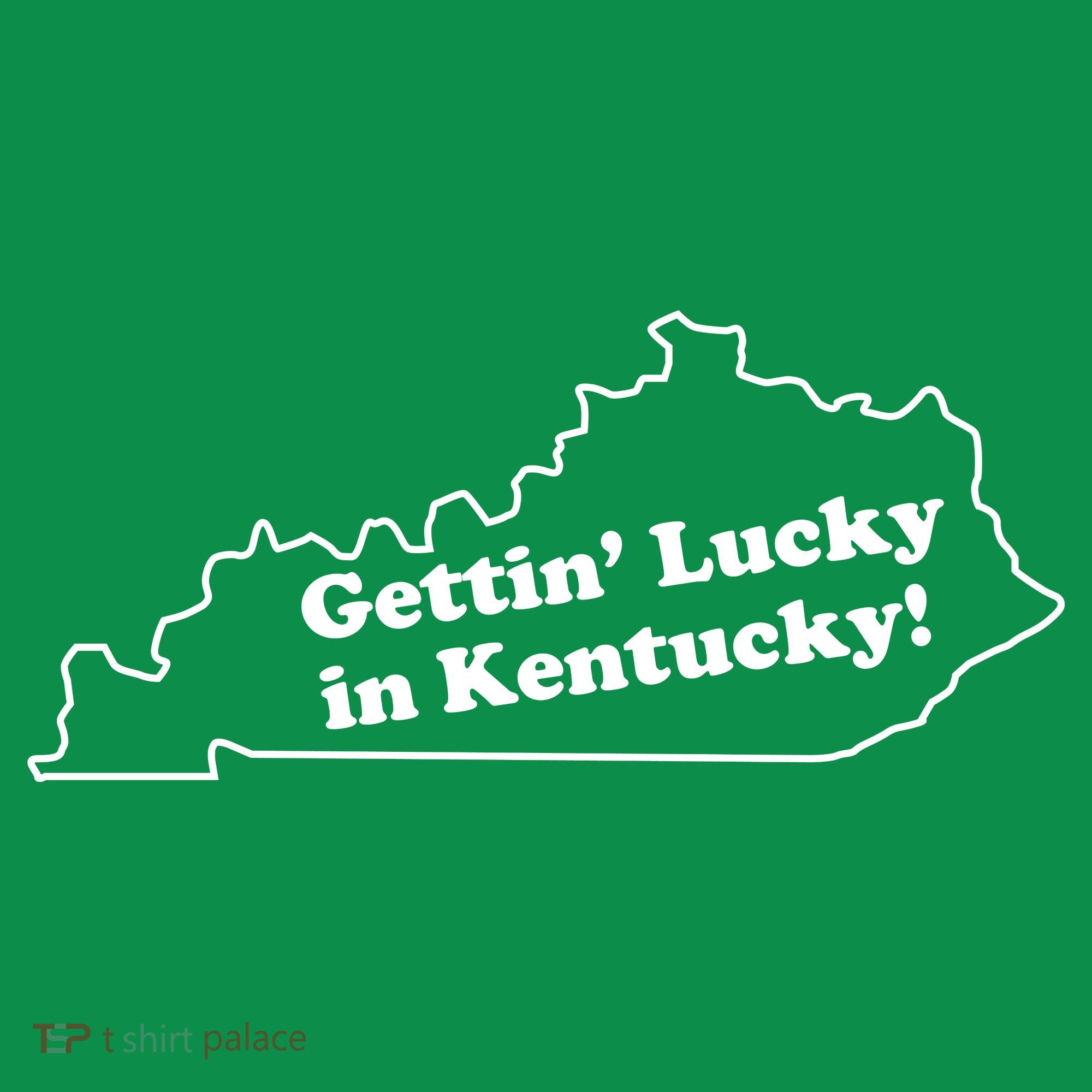 Gettin Lucky In Kentucky Cool Lucky In Kentucky T-Shirt