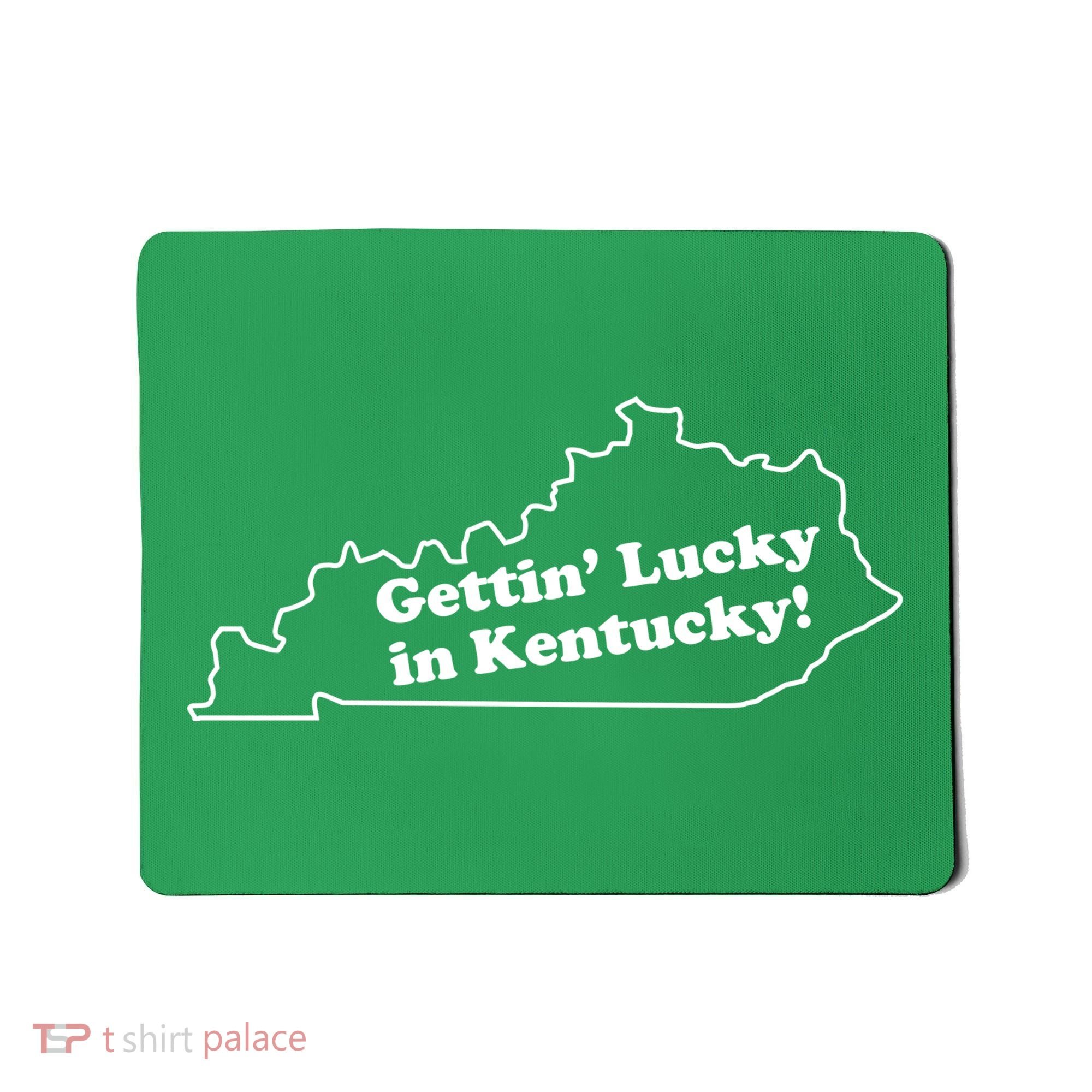 Gettin Lucky In Kentucky Cool Lucky In Kentucky Mousepad
