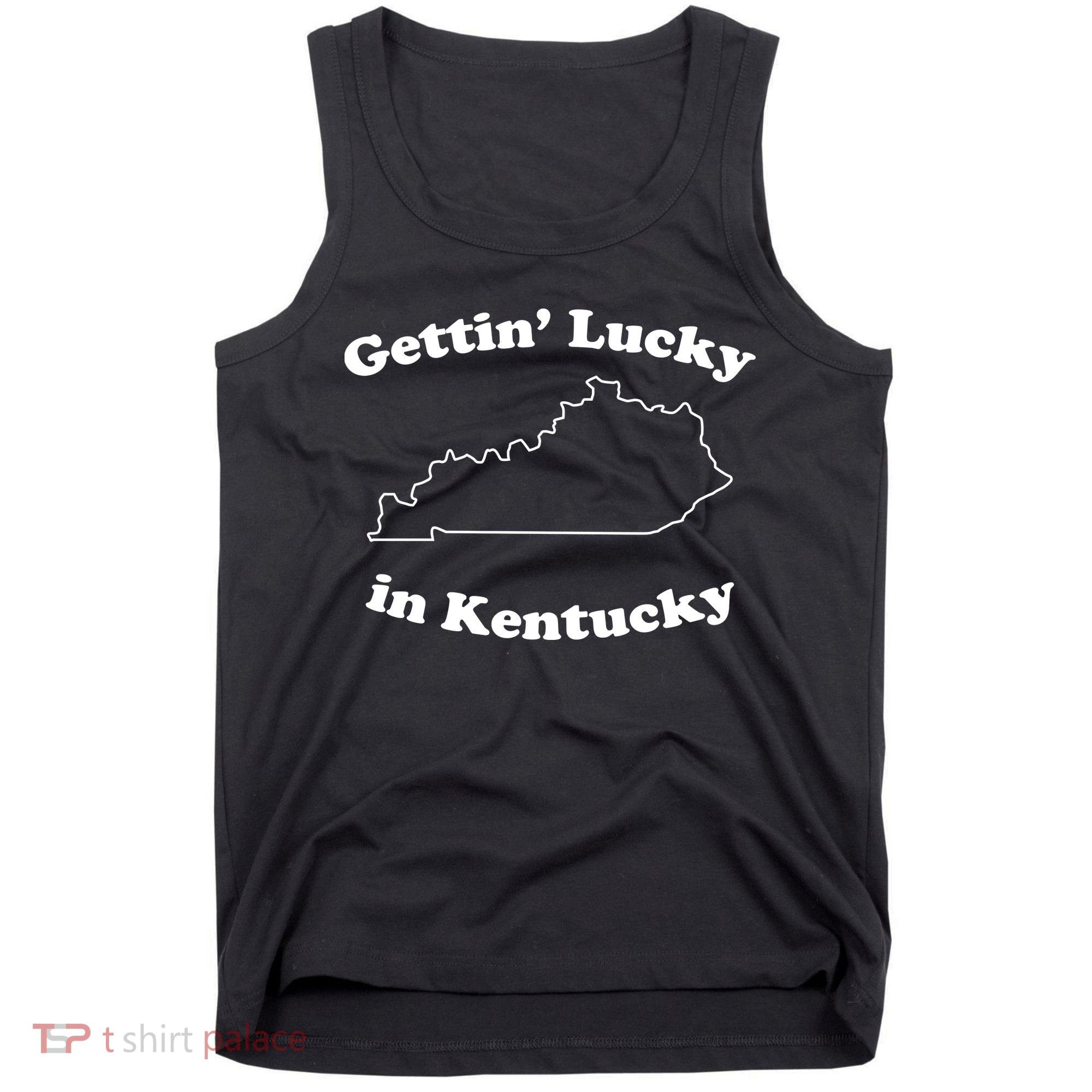 Gettin Lucky In Kentucky Cool Lucky In Kentucky Tank Top