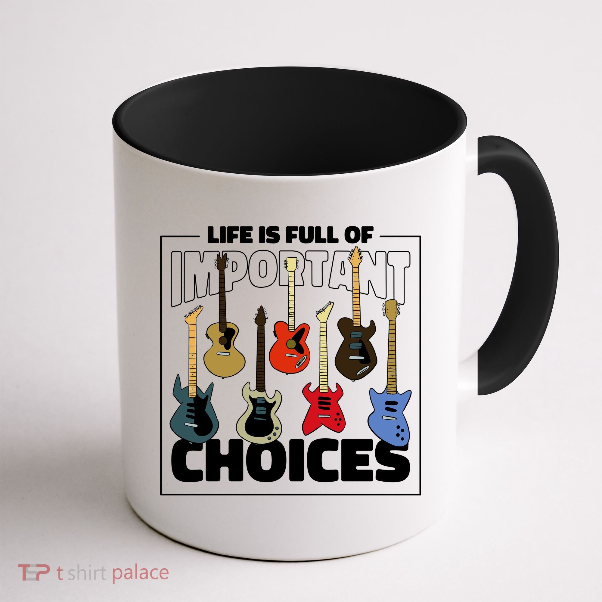 Guitar Life Is Full Of Important Choices Coffee Mug