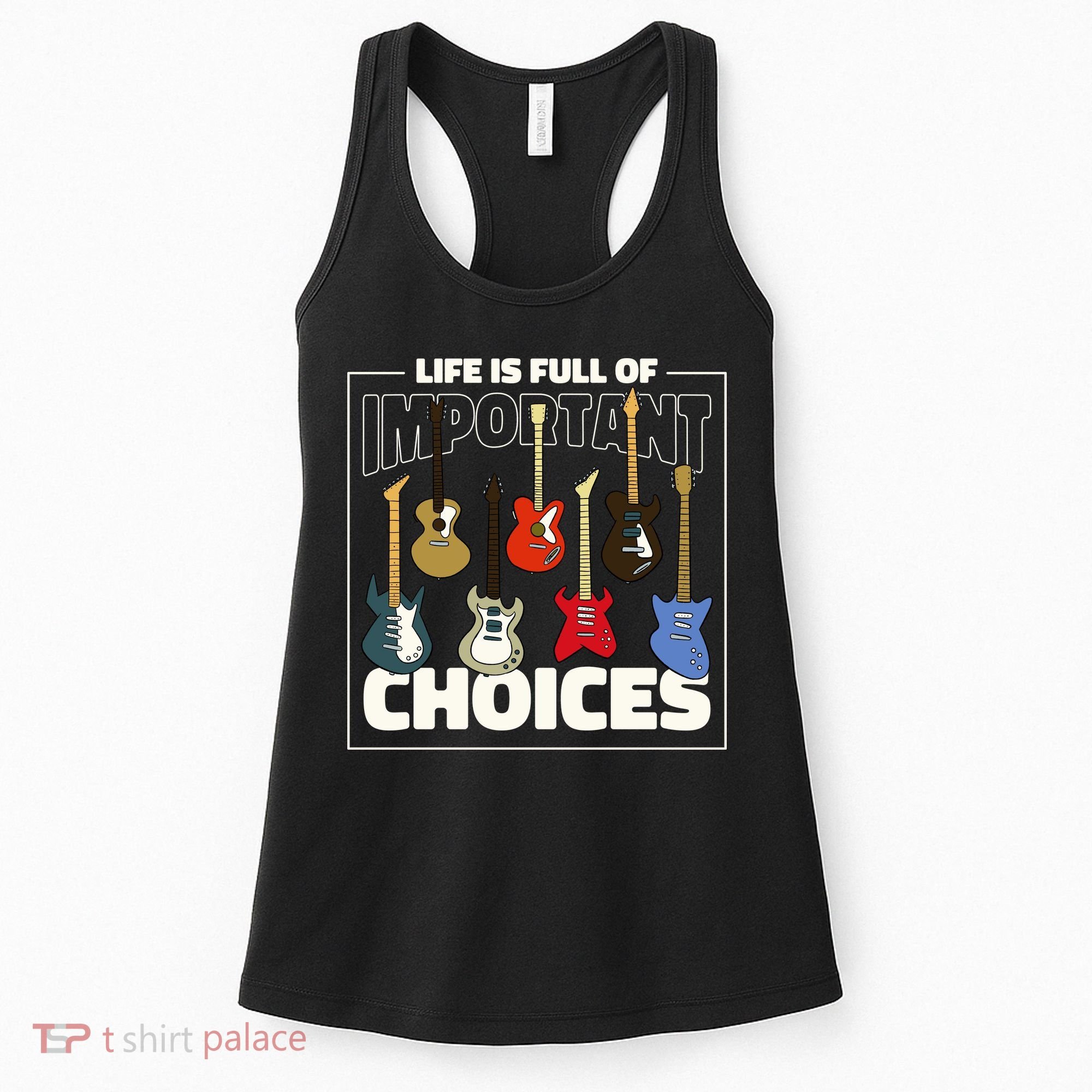 Guitar Life Is Full Of Important Choices Women's Tank Top