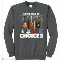 Guitar Life Is Full Of Important Choices Sweatshirt thumb 0