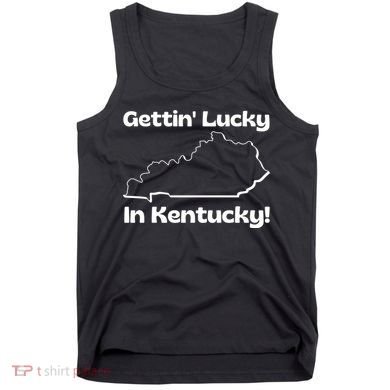 Gettin Lucky In Kentucky Tank Top