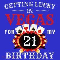 Getting Lucky In Vegas For My 21st Birthday Party Las Vegas T-Shirt thumb 7