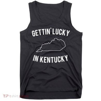 Gettin Lucky In Kentucky Tank Top