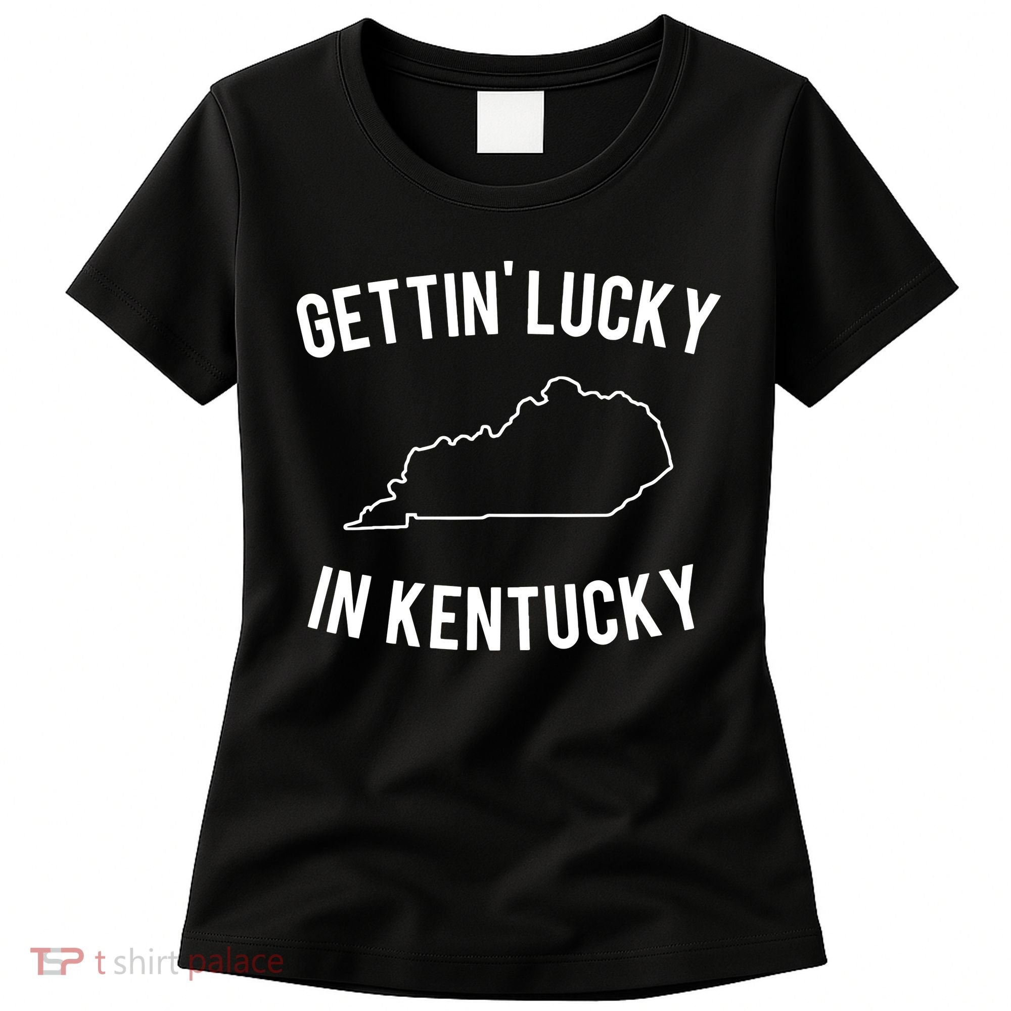 Gettin Lucky In Kentucky Women's T-Shirt
