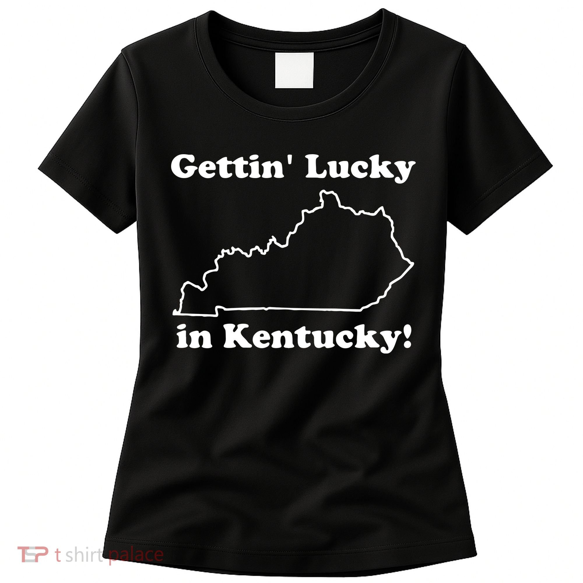 Gettin Lucky In Kentucky Women's T-Shirt